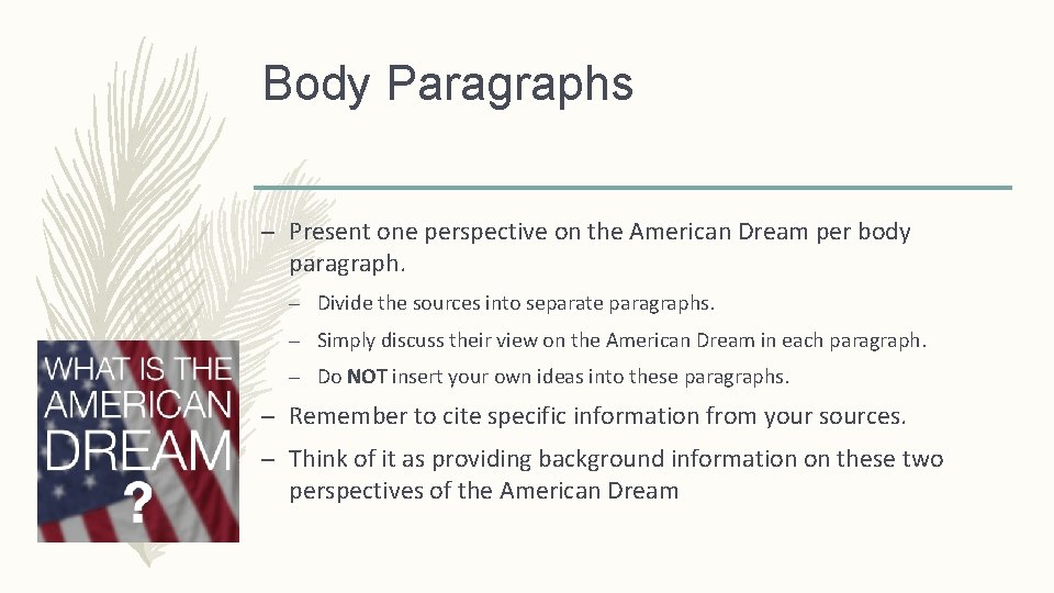Body Paragraphs – Present one perspective on the American Dream per body paragraph. –