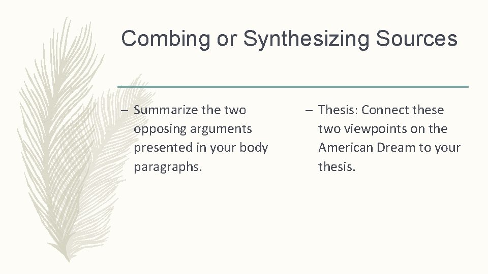 Combing or Synthesizing Sources – Summarize the two opposing arguments presented in your body