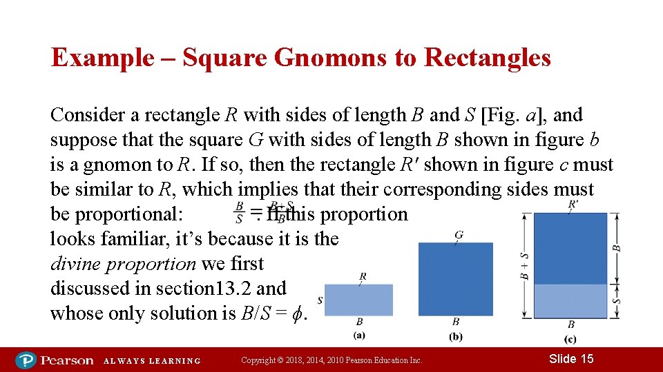 Example – Square Gnomons to Rectangles Consider a rectangle R with sides of length