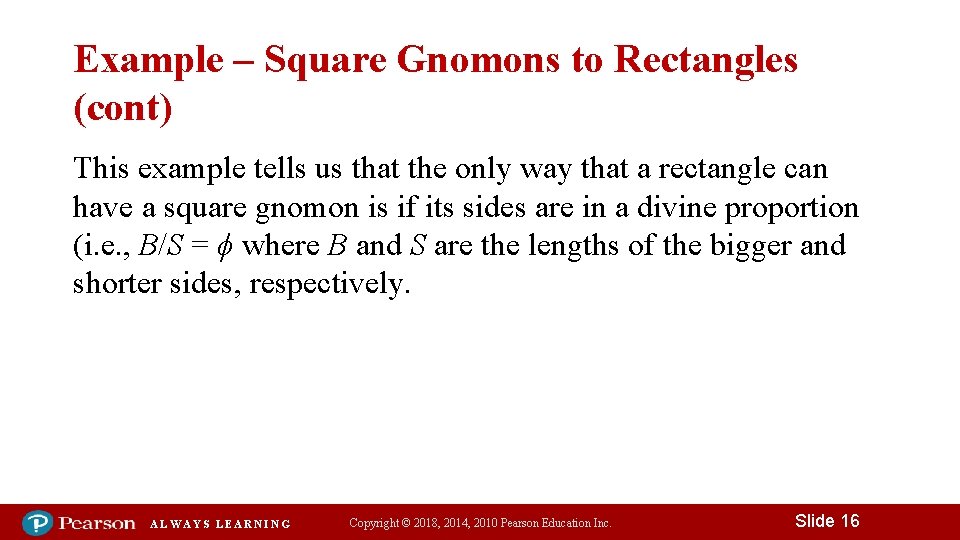 Example – Square Gnomons to Rectangles (cont) This example tells us that the only