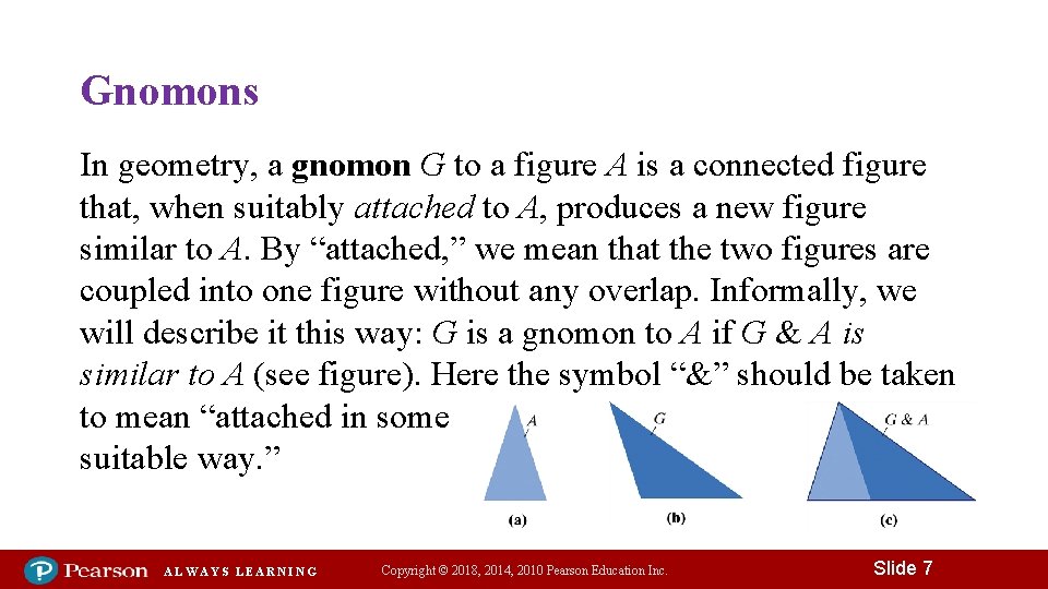 Gnomons In geometry, a gnomon G to a figure A is a connected figure