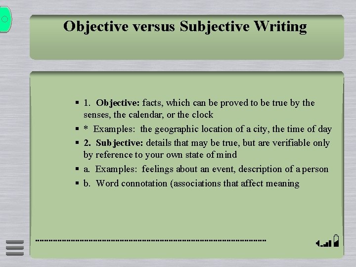 Objective versus Subjective Writing § 1. Objective: facts, which can be proved to be Objective versus Subjective Writing § 1. Objective: facts, which can be proved to be