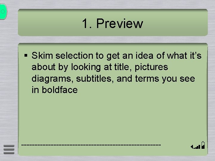 1. Preview § Skim selection to get an idea of what it’s about by 1. Preview § Skim selection to get an idea of what it’s about by