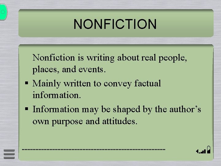 NONFICTION Nonfiction is writing about real people, places, and events. § Mainly written to NONFICTION Nonfiction is writing about real people, places, and events. § Mainly written to