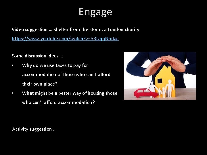 Engage Video suggestion … Shelter from the storm, a London charity https: //www. youtube.