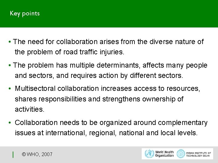 Key points • The need for collaboration arises from the diverse nature of the