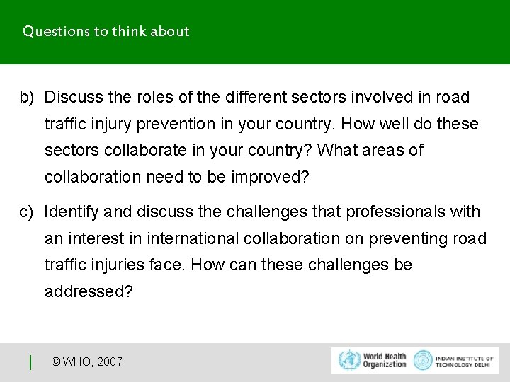 Questions to think about b) Discuss the roles of the different sectors involved in