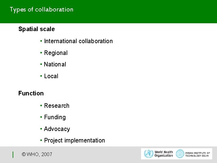 Types of collaboration Spatial scale • International collaboration • Regional • National • Local