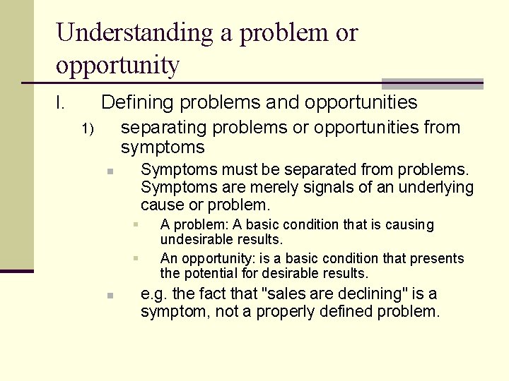 Understanding a problem or opportunity Defining problems and opportunities I. separating problems or opportunities