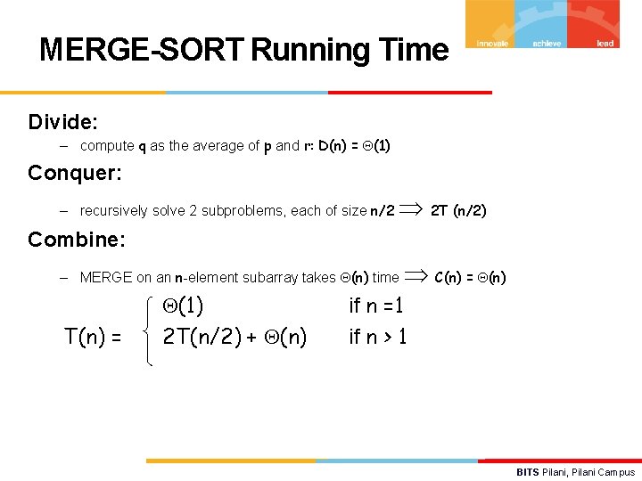 MERGE-SORT Running Time Divide: – compute q as the average of p and r: