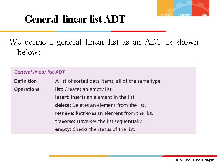 General linear list ADT We define a general linear list as an ADT as