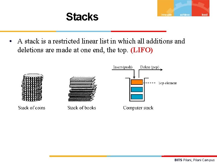 Stacks • A stack is a restricted linear list in which all additions and