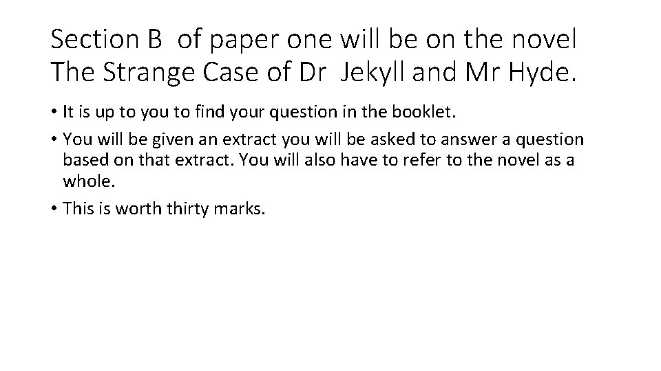 Section B of paper one will be on the novel The Strange Case of