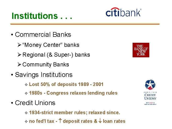 Institutions. . . • Commercial Banks Ø “Money Center” banks Ø Regional (& Super-)