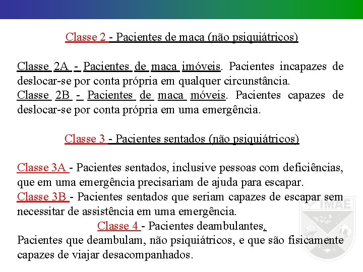 Classe 2 - Pacientes de maca (não psiquiátricos) Classe 2 A - Pacientes de