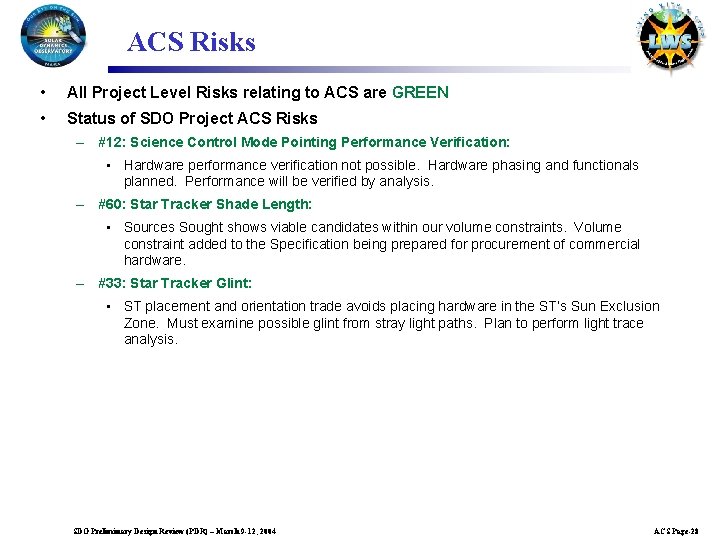 ACS Risks • All Project Level Risks relating to ACS are GREEN • Status