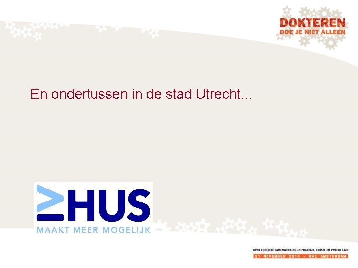 En ondertussen in de stad Utrecht… 