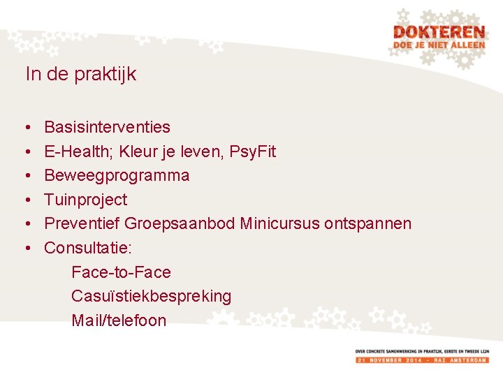 In de praktijk • • • Basisinterventies E-Health; Kleur je leven, Psy. Fit Beweegprogramma