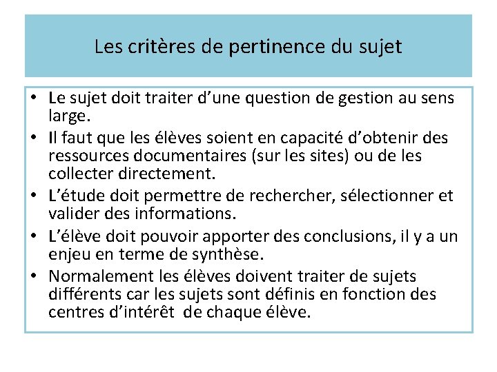 Les critères de pertinence du sujet • Le sujet doit traiter d’une question de