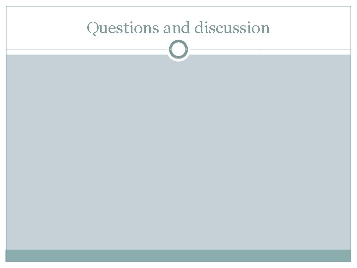 Questions and discussion 