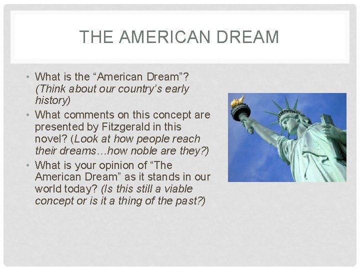 THE AMERICAN DREAM • What is the “American Dream”? (Think about our country’s early