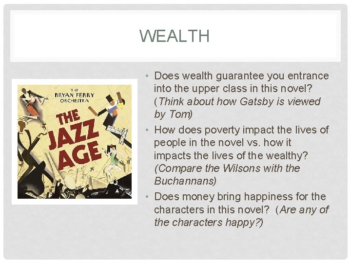 WEALTH • Does wealth guarantee you entrance into the upper class in this novel?
