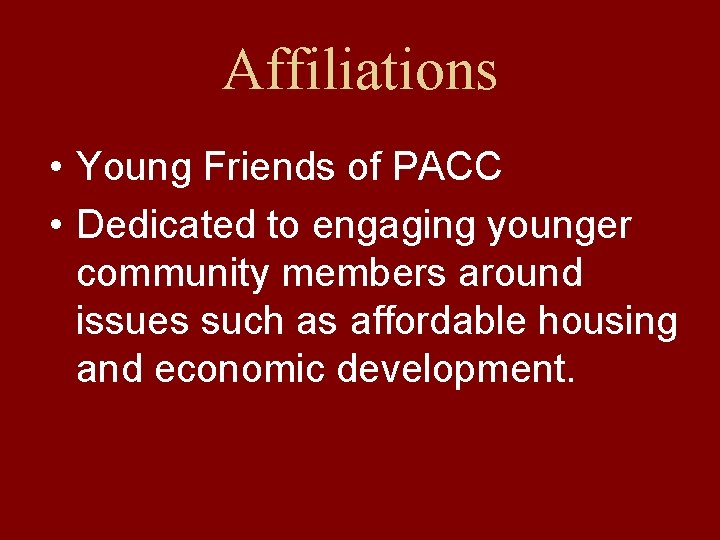 Affiliations • Young Friends of PACC • Dedicated to engaging younger community members around