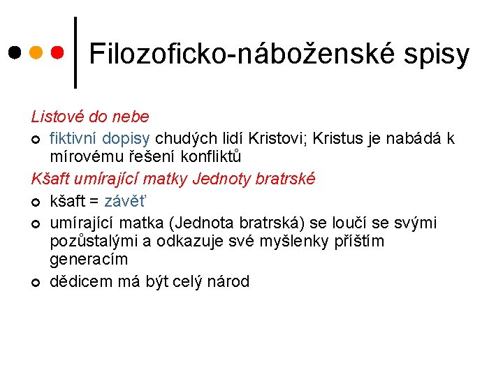 Filozoficko-náboženské spisy Listové do nebe ¢ fiktivní dopisy chudých lidí Kristovi; Kristus je nabádá