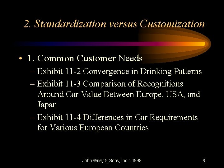 2. Standardization versus Customization • 1. Common Customer Needs – Exhibit 11 -2 Convergence