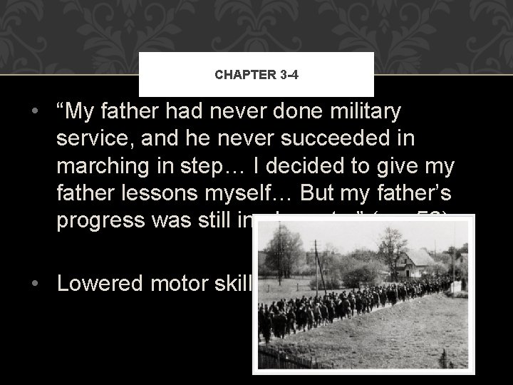 CHAPTER 3 -4 • “My father had never done military service, and he never