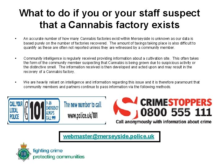 What to do if you or your staff suspect that a Cannabis factory exists