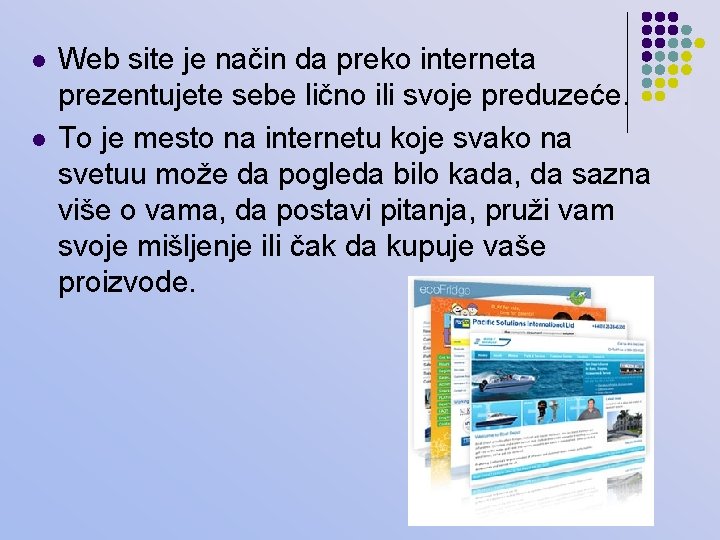 l l Web site je način da preko interneta prezentujete sebe lično ili svoje