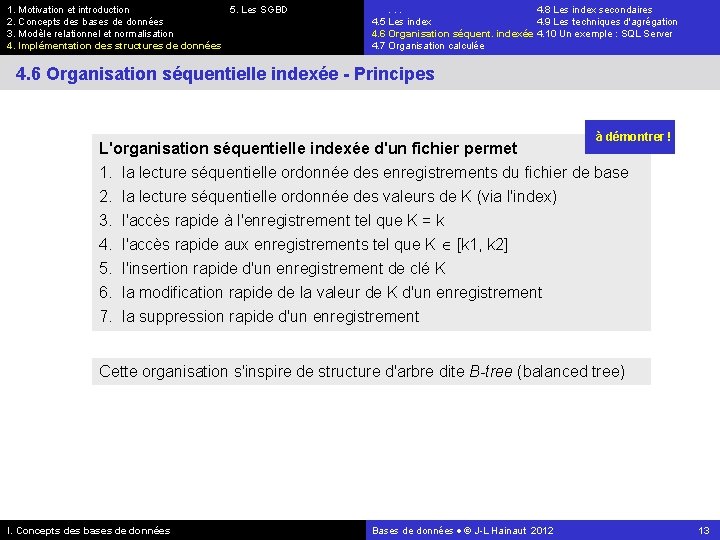 1. Motivation et introduction 5. Les SGBD 2. Concepts des bases de données 3.