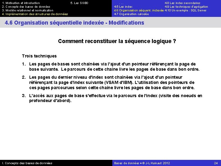 1. Motivation et introduction 5. Les SGBD 2. Concepts des bases de données 3.