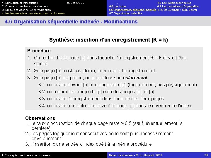 1. Motivation et introduction 5. Les SGBD 2. Concepts des bases de données 3.