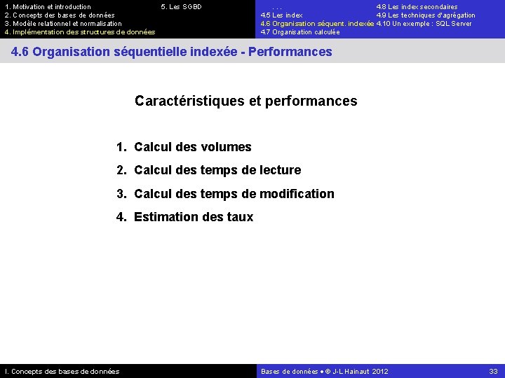 1. Motivation et introduction 5. Les SGBD 2. Concepts des bases de données 3.