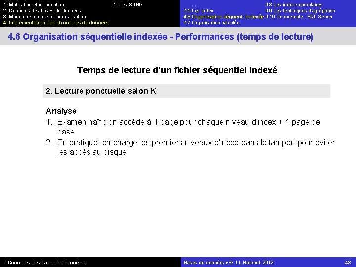 1. Motivation et introduction 5. Les SGBD 2. Concepts des bases de données 3.