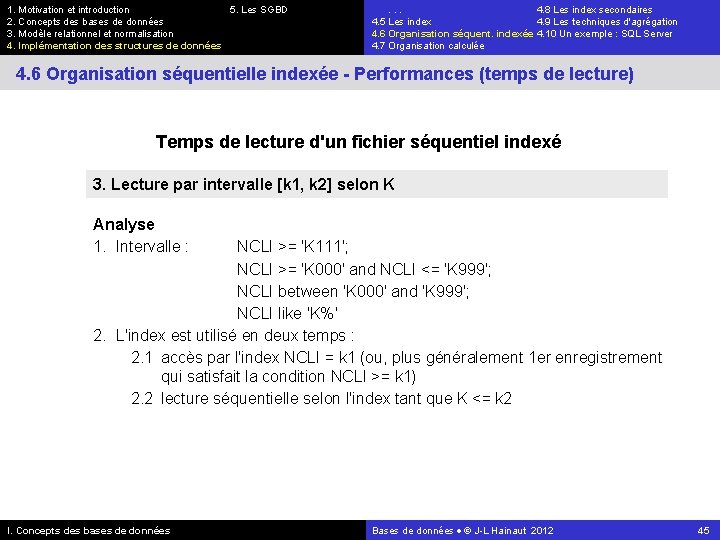 1. Motivation et introduction 5. Les SGBD 2. Concepts des bases de données 3.