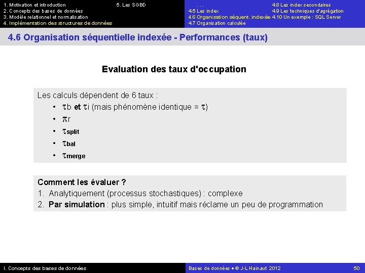 1. Motivation et introduction 5. Les SGBD 2. Concepts des bases de données 3.