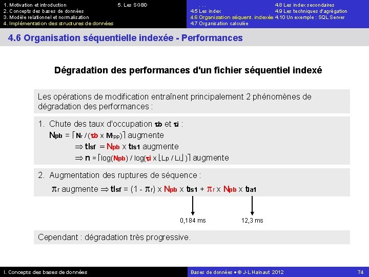 1. Motivation et introduction 5. Les SGBD 2. Concepts des bases de données 3.