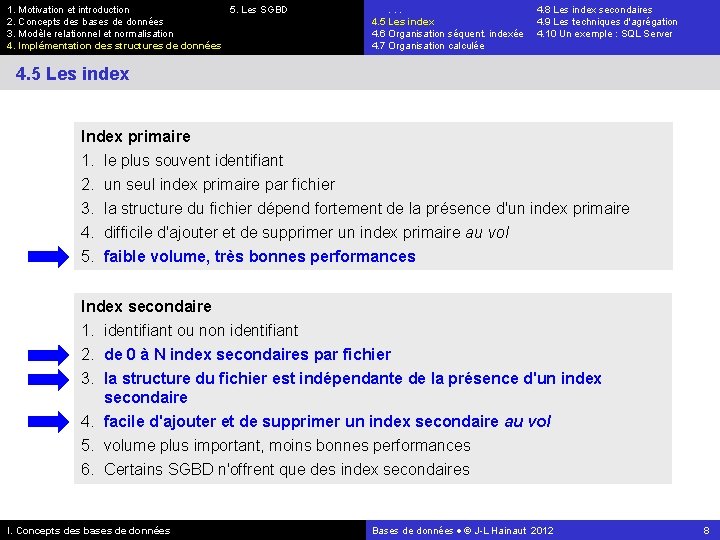 1. Motivation et introduction 5. Les SGBD 2. Concepts des bases de données 3.