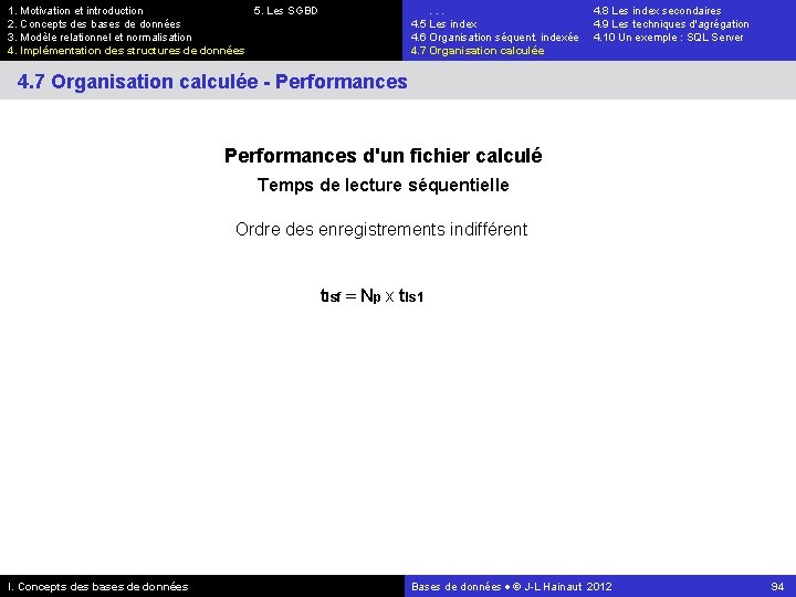 1. Motivation et introduction 5. Les SGBD 2. Concepts des bases de données 3.