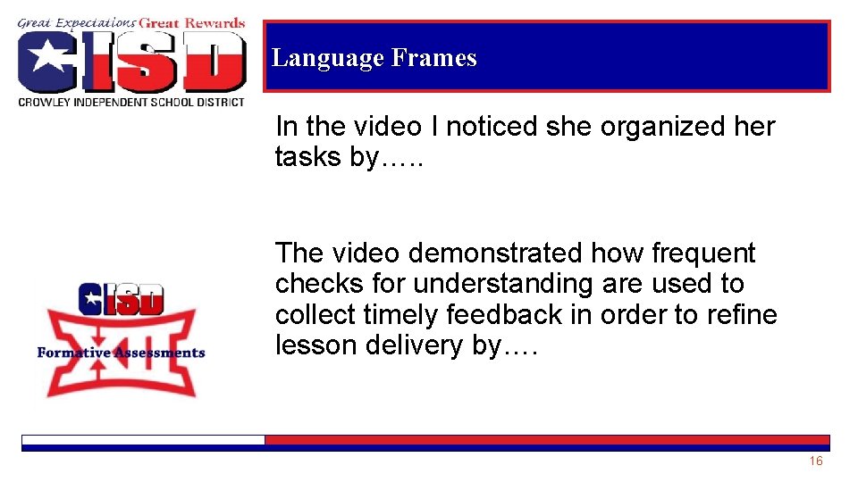 Language Frames In the video I noticed she organized her tasks by…. . The