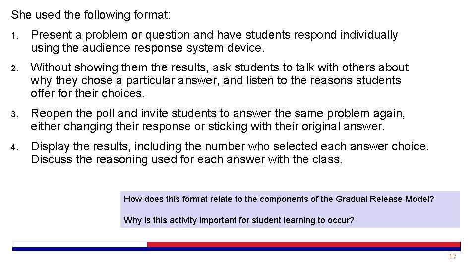 She used the following format: 1. Present a problem or question and have students