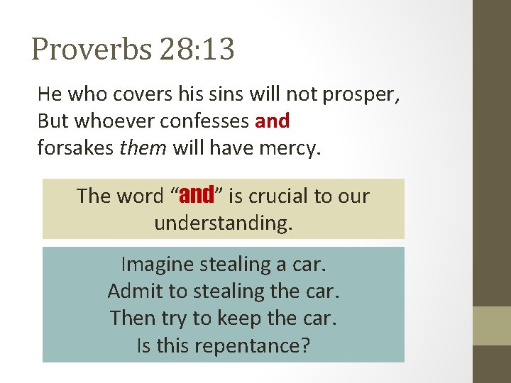 Proverbs 28: 13 He who covers his sins will not prosper, But whoever confesses