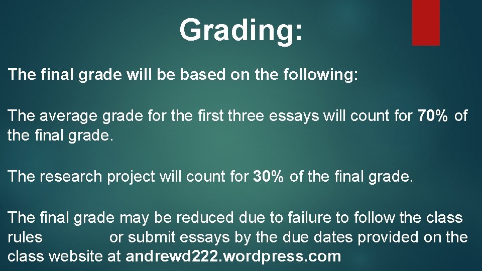 Grading: The final grade will be based on the following: The average grade for