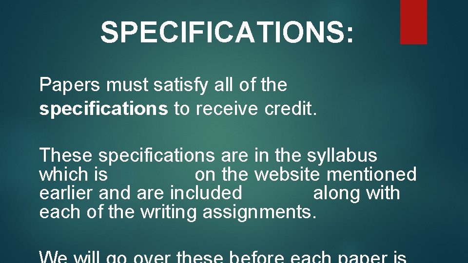 SPECIFICATIONS: Papers must satisfy all of the specifications to receive credit. These specifications are