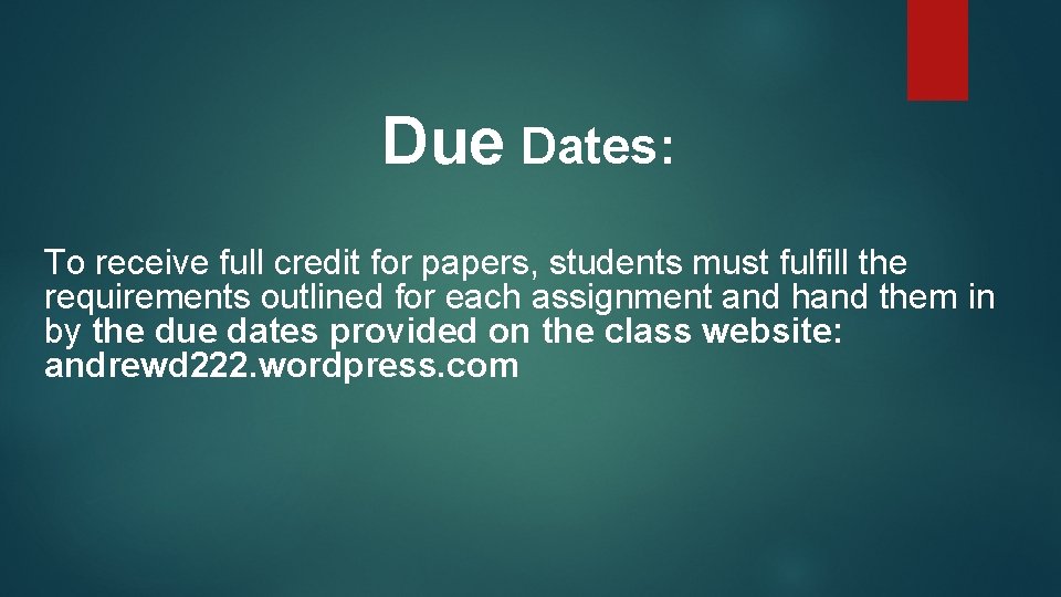 Due Dates: To receive full credit for papers, students must fulfill the requirements outlined