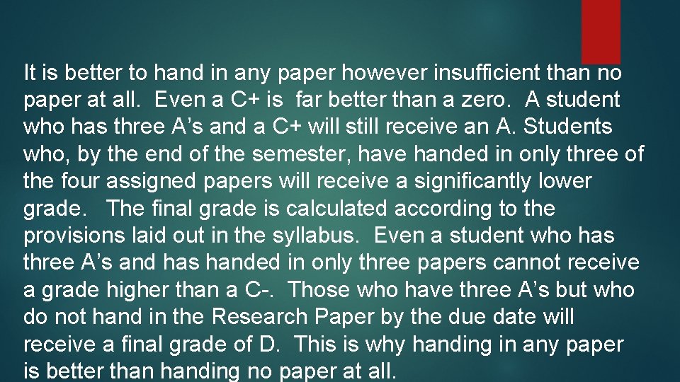 It is better to hand in any paper however insufficient than no paper at