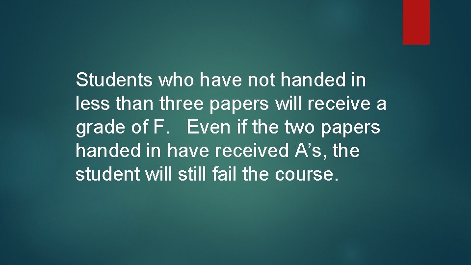 Students who have not handed in less than three papers will receive a grade